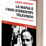 Libri. Il 3 settembre a Palermo Cirino Cristaldi spiega la mafia televisiva